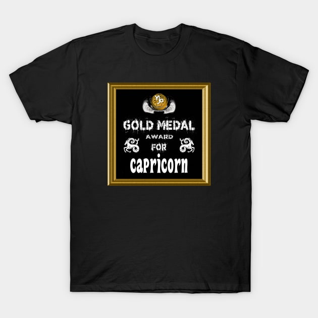 Capricorn Birthday Gift Gold Medal Award Winner T-Shirt by PlanetMonkey